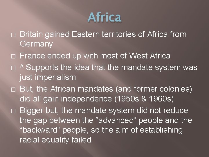 Africa � � � Britain gained Eastern territories of Africa from Germany France ended