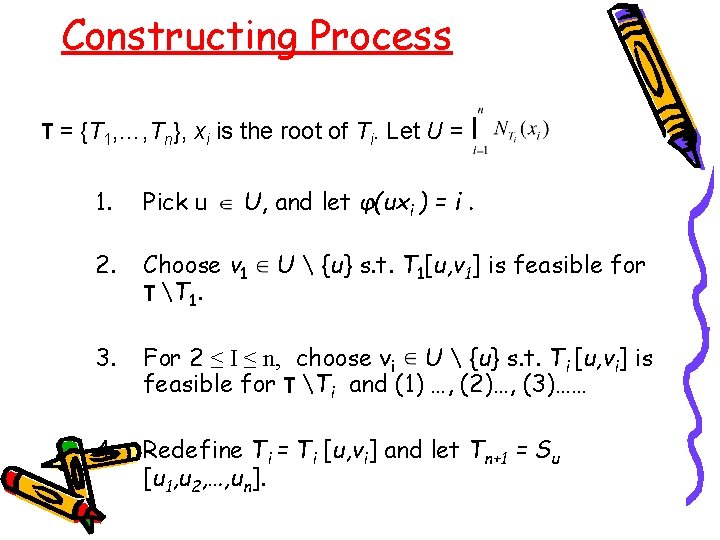 Constructing Process T = {T 1, …, Tn}, xi is the root of Ti.