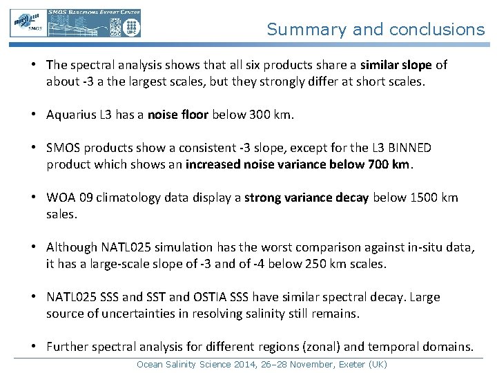 Summary and conclusions • The spectral analysis shows that all six products share a