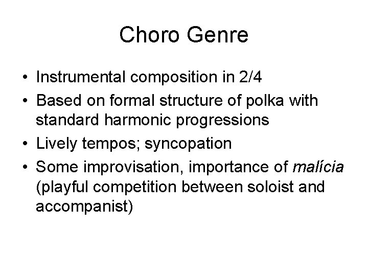Choro Genre • Instrumental composition in 2/4 • Based on formal structure of polka