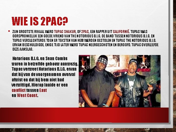  • WIE IS 2 PAC? ZIJN GROOTSTE RIVAAL WERD TUPAC SHAKUR, OF 2