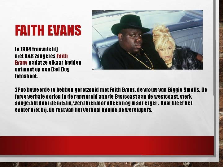 FAITH EVANS In 1994 trouwde hij met R&B zangeres Faith Evans nadat ze elkaar