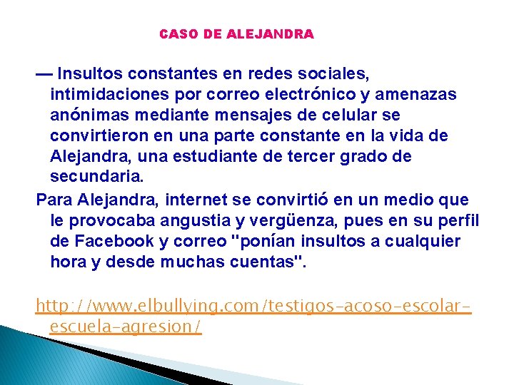 CASO DE ALEJANDRA — Insultos constantes en redes sociales, intimidaciones por correo electrónico y