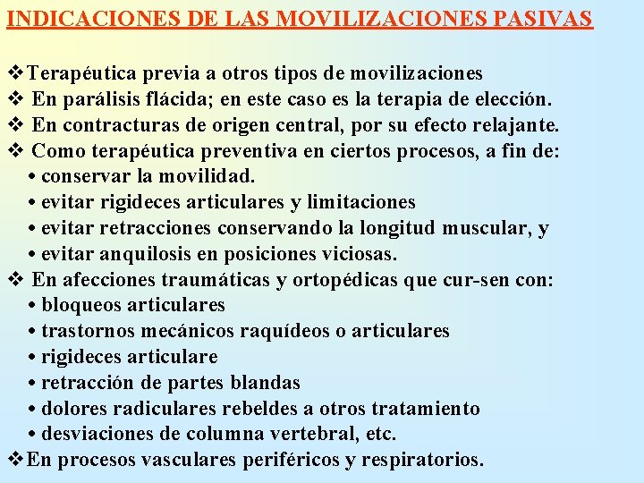 INDICACIONES DE LAS MOVILIZACIONES PASIVAS v. Terapéutica previa a otros tipos de movilizaciones v