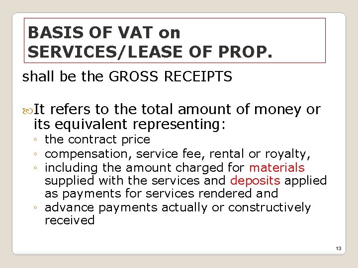 BASIS OF VAT on SERVICES/LEASE OF PROP. shall be the GROSS RECEIPTS It refers