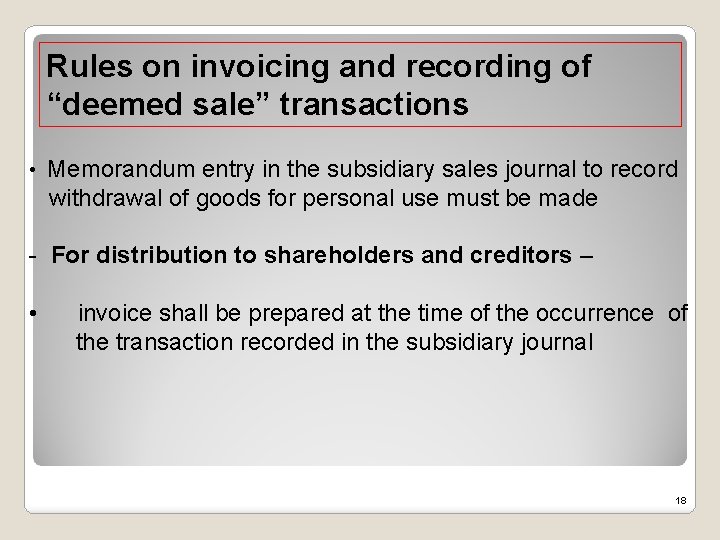 Rules on invoicing and recording of “deemed sale” transactions • Memorandum entry in the