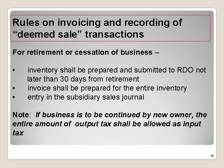 Rules on invoicing and recording of “deemed sale” transactions For retirement or cessation of