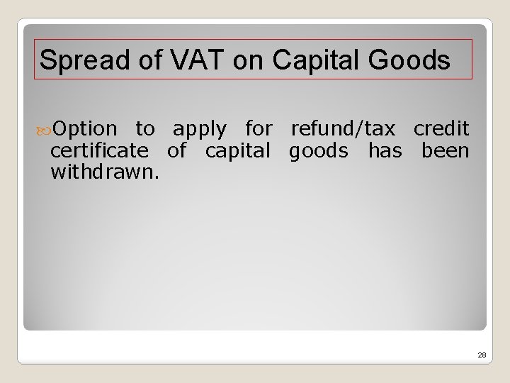 Spread of VAT on Capital Goods Option to apply for refund/tax credit certificate of