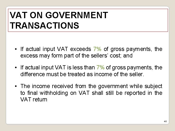 VAT ON GOVERNMENT TRANSACTIONS • If actual input VAT exceeds 7% of gross payments,
