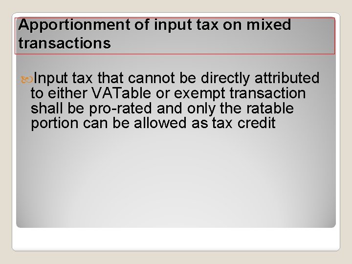 Apportionment of input tax on mixed transactions Input tax that cannot be directly attributed