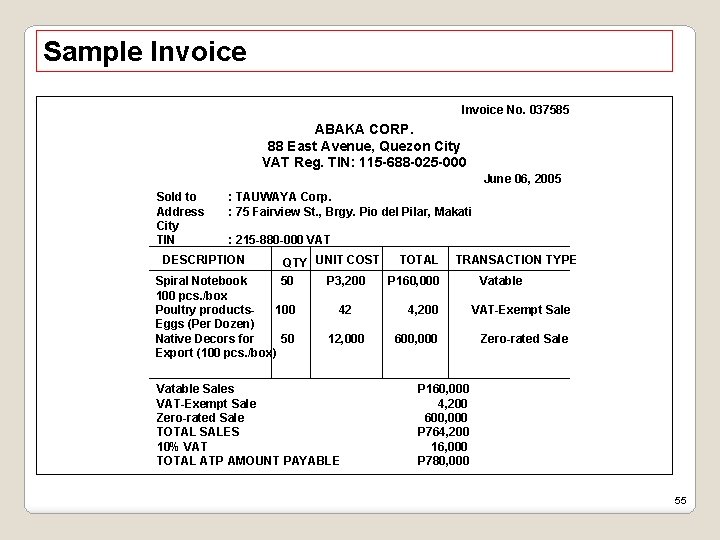 Sample Invoice No. 037585 ABAKA CORP. 88 East Avenue, Quezon City VAT Reg. TIN: