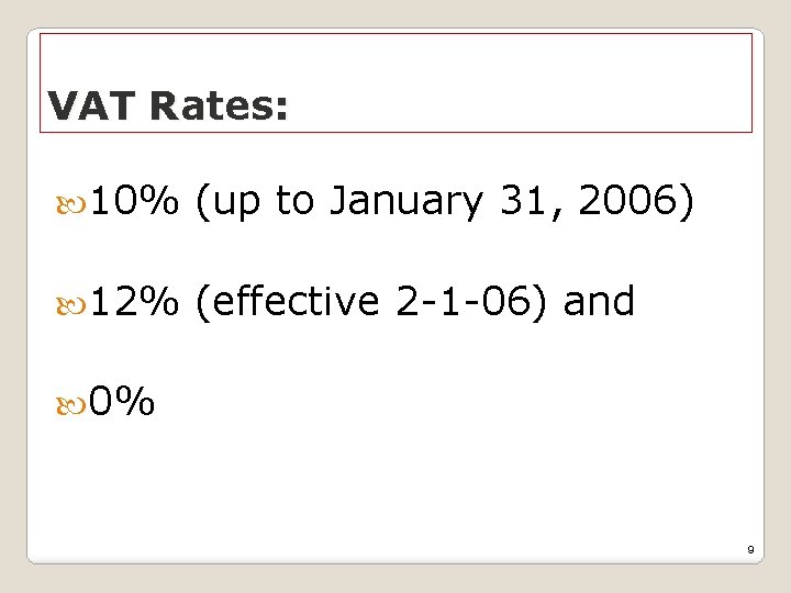VAT Rates: 10% (up to January 31, 2006) 12% (effective 2 -1 -06) and