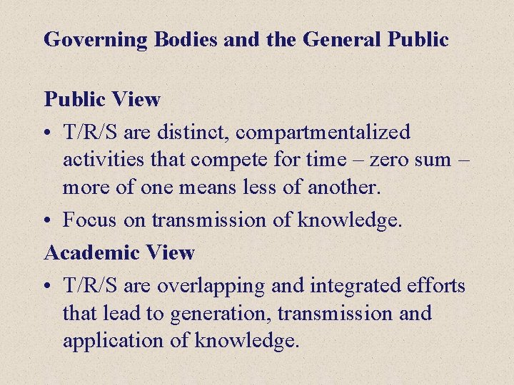 Governing Bodies and the General Public View • T/R/S are distinct, compartmentalized activities that