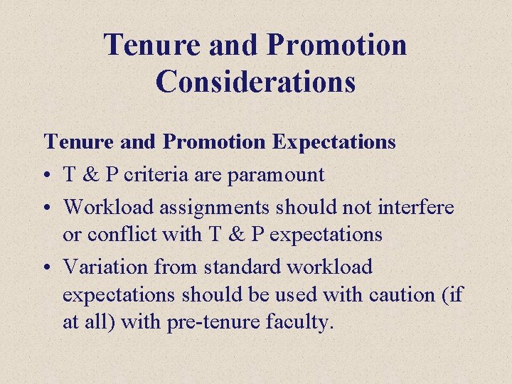 Tenure and Promotion Considerations Tenure and Promotion Expectations • T & P criteria are