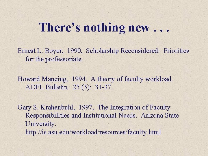 There’s nothing new. . . Ernest L. Boyer, 1990, Scholarship Reconsidered: Priorities for the