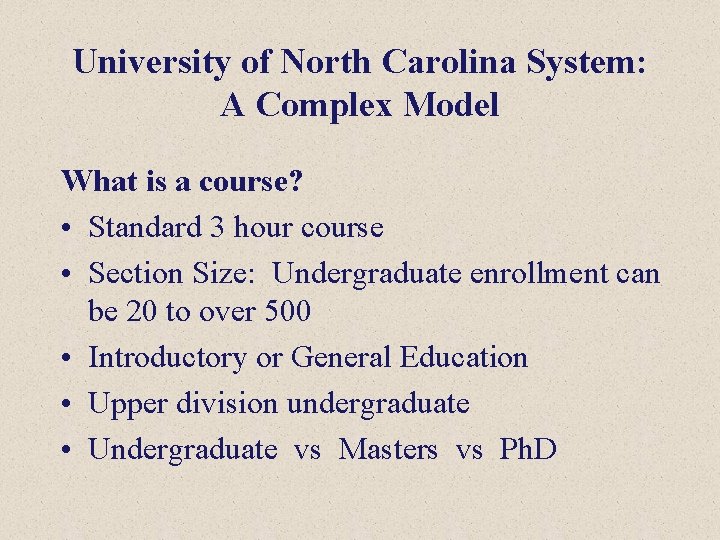 University of North Carolina System: A Complex Model What is a course? • Standard