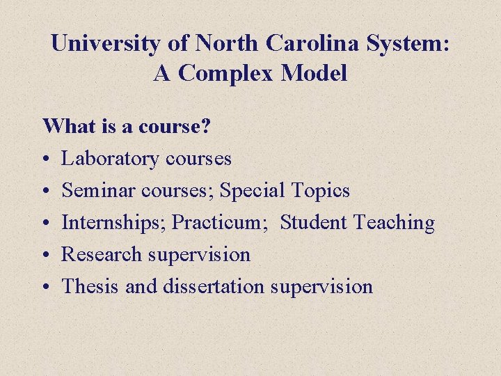 University of North Carolina System: A Complex Model What is a course? • Laboratory