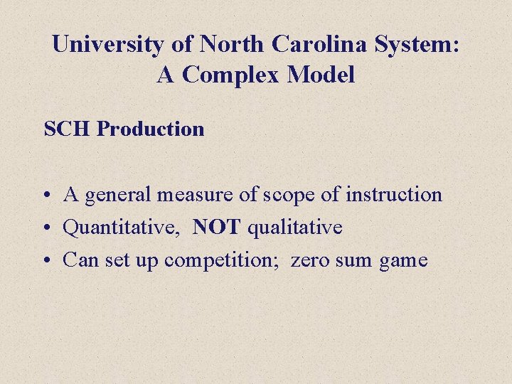 University of North Carolina System: A Complex Model SCH Production • A general measure
