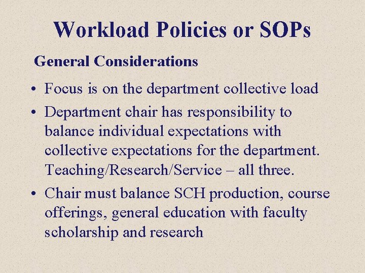 Workload Policies or SOPs General Considerations • Focus is on the department collective load