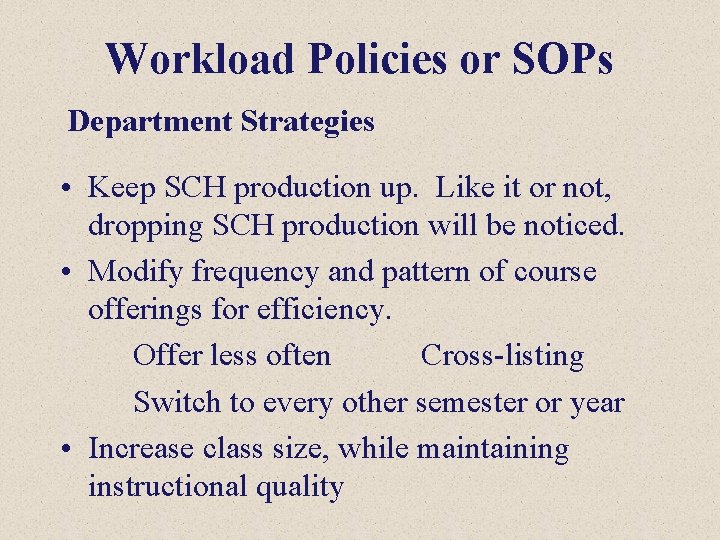 Workload Policies or SOPs Department Strategies • Keep SCH production up. Like it or