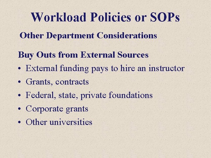 Workload Policies or SOPs Other Department Considerations Buy Outs from External Sources • External