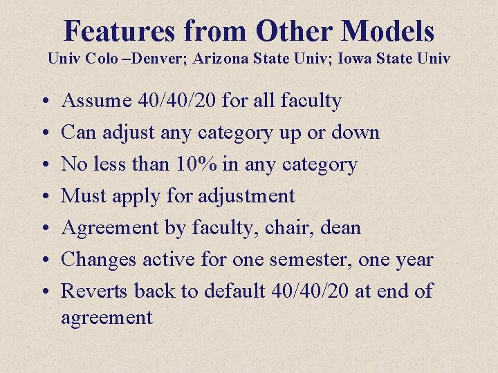 Features from Other Models Univ Colo –Denver; Arizona State Univ; Iowa State Univ •