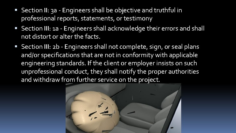  Section II: 3 a - Engineers shall be objective and truthful in professional