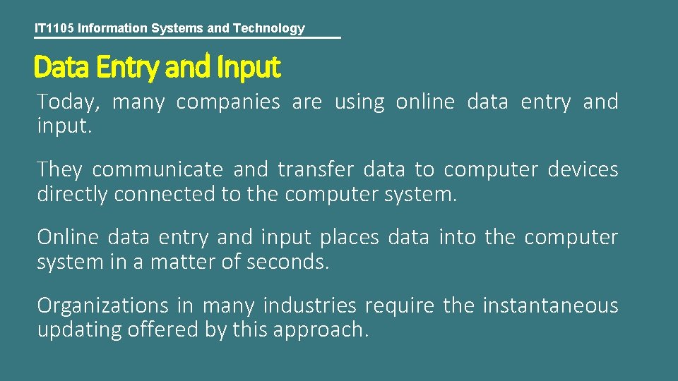 IT 1105 Information Systems and Technology Data Entry and Input Today, many companies are