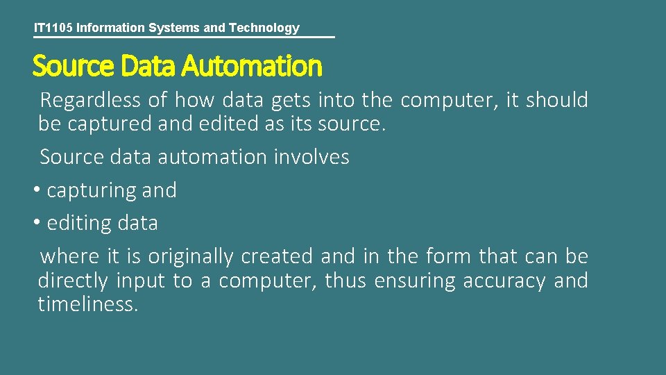 IT 1105 Information Systems and Technology Source Data Automation Regardless of how data gets