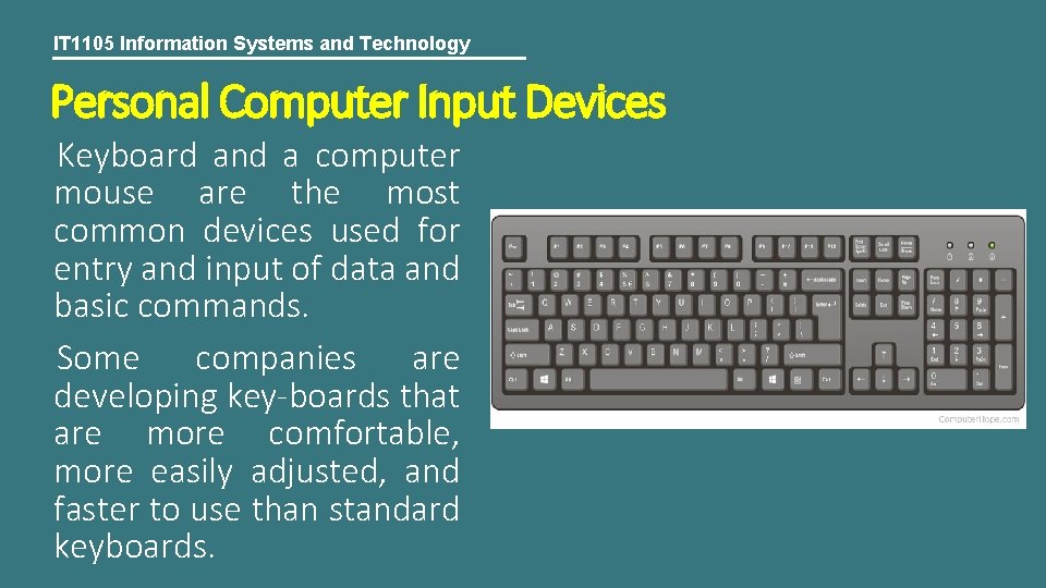 IT 1105 Information Systems and Technology Personal Computer Input Devices Keyboard and a computer