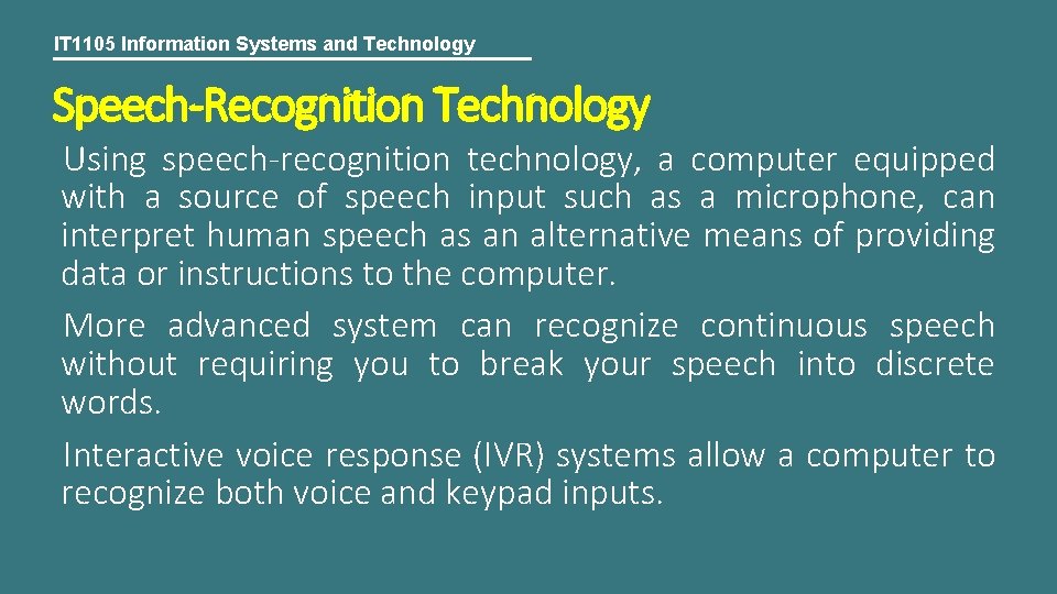 IT 1105 Information Systems and Technology Speech-Recognition Technology Using speech-recognition technology, a computer equipped