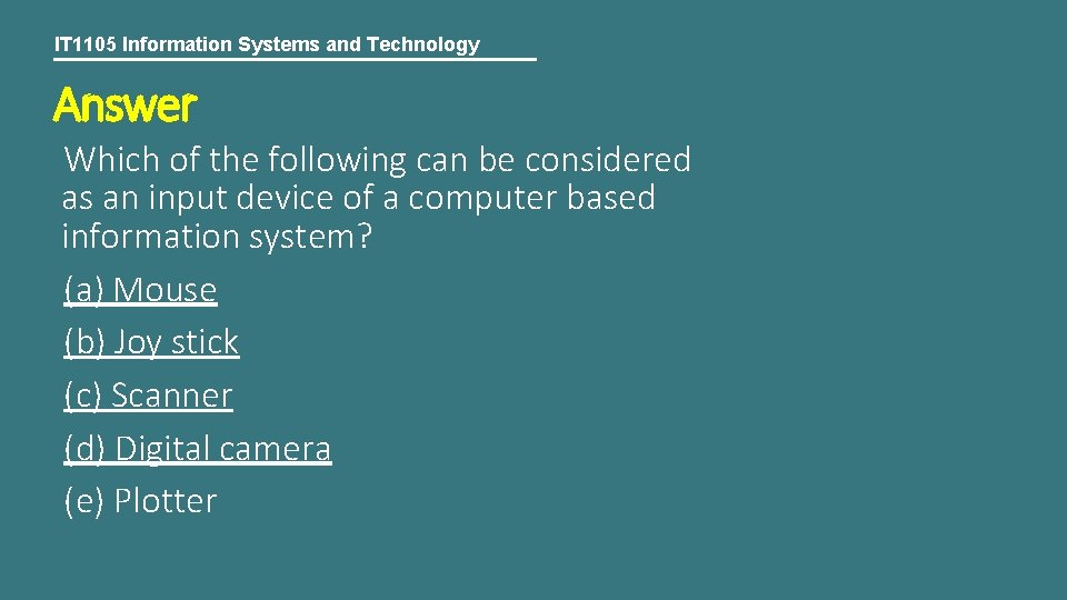 IT 1105 Information Systems and Technology Answer Which of the following can be considered