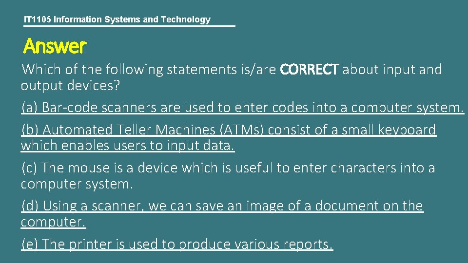 IT 1105 Information Systems and Technology Answer Which of the following statements is/are CORRECT