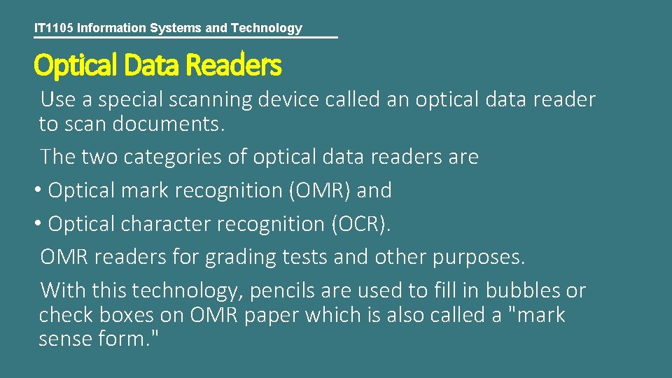 IT 1105 Information Systems and Technology Optical Data Readers Use a special scanning device