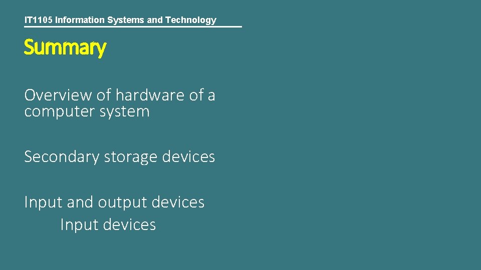 IT 1105 Information Systems and Technology Summary Overview of hardware of a computer system