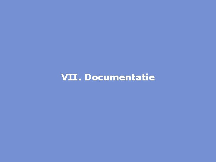 VII. Documentatie 