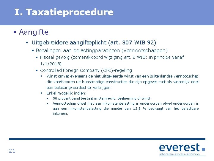 Titel I. Taxatieprocedure § Aangifte § Uitgebreidere aangifteplicht (art. 307 WIB 92) § Betalingen