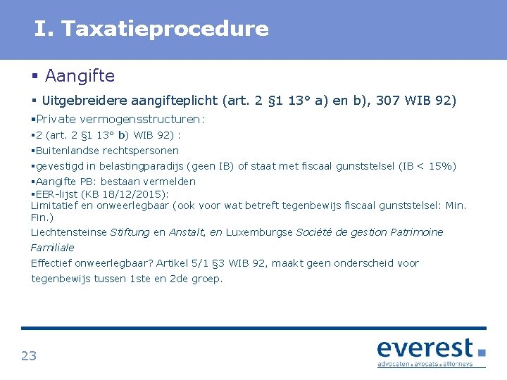 Titel I. Taxatieprocedure § Aangifte § Uitgebreidere aangifteplicht (art. 2 § 1 13° a)