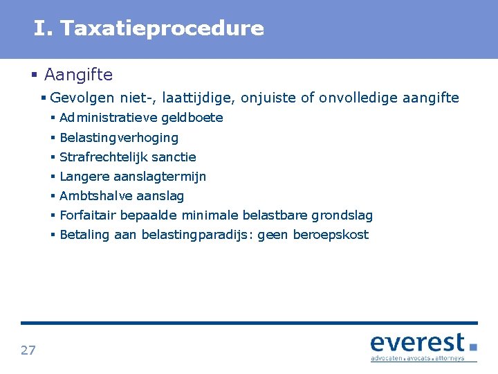 Titel I. Taxatieprocedure § Aangifte § Gevolgen niet , laattijdige, onjuiste of onvolledige aangifte