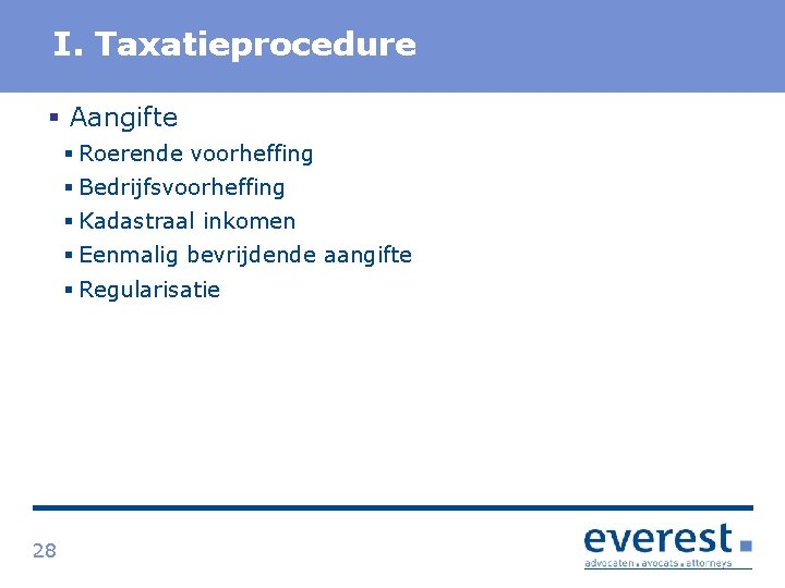 Titel I. Taxatieprocedure § Aangifte § Roerende voorheffing § Bedrijfsvoorheffing § Kadastraal inkomen §