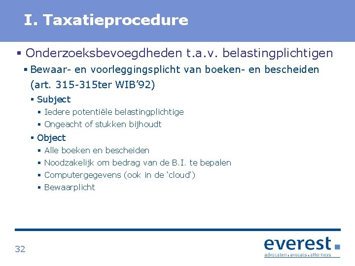 Titel I. Taxatieprocedure § Onderzoeksbevoegdheden t. a. v. belastingplichtigen § Bewaar en voorleggingsplicht van