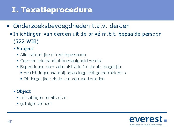 Titel I. Taxatieprocedure § Onderzoeksbevoegdheden t. a. v. derden § Inlichtingen van derden uit