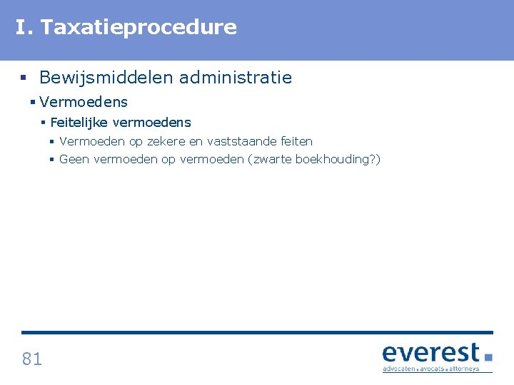 I. Titel Taxatieprocedure § Bewijsmiddelen administratie § Vermoedens § Feitelijke vermoedens § Vermoeden op