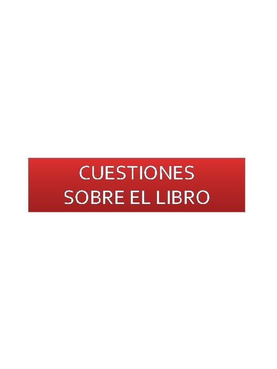 CUESTIONES SOBRE EL LIBRO 