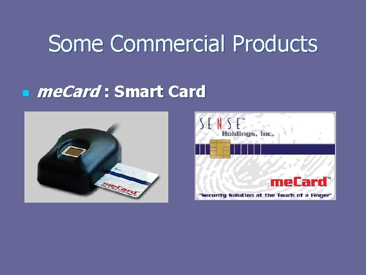 Some Commercial Products n me. Card : Smart Card 