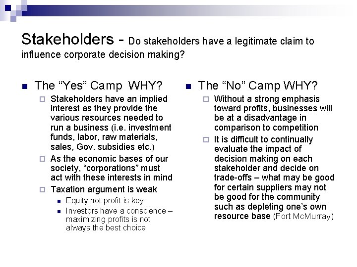 Stakeholders - Do stakeholders have a legitimate claim to influence corporate decision making? n
