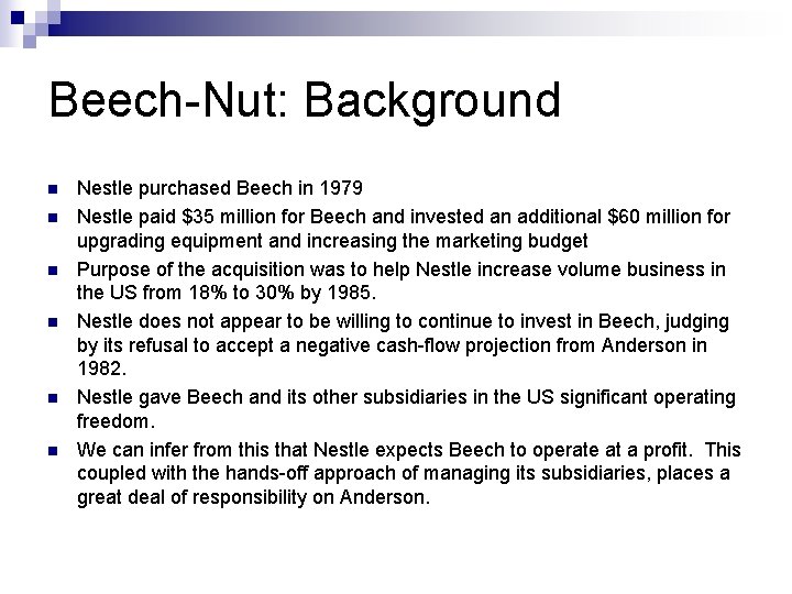 Beech-Nut: Background n n n Nestle purchased Beech in 1979 Nestle paid $35 million