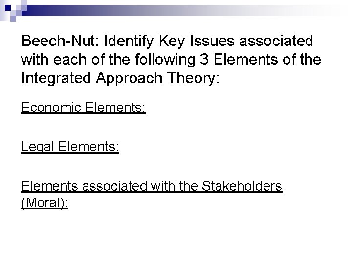 Beech-Nut: Identify Key Issues associated with each of the following 3 Elements of the