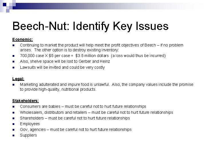 Beech-Nut: Identify Key Issues Economic: n Continuing to market the product will help meet