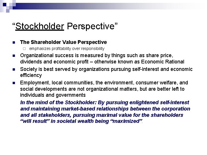 “Stockholder Perspective” n The Shareholder Value Perspective ¨ n n n emphasizes profitability over